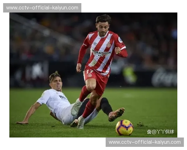 西甲保级形势分析塞维利亚赫罗纳仅一分之差